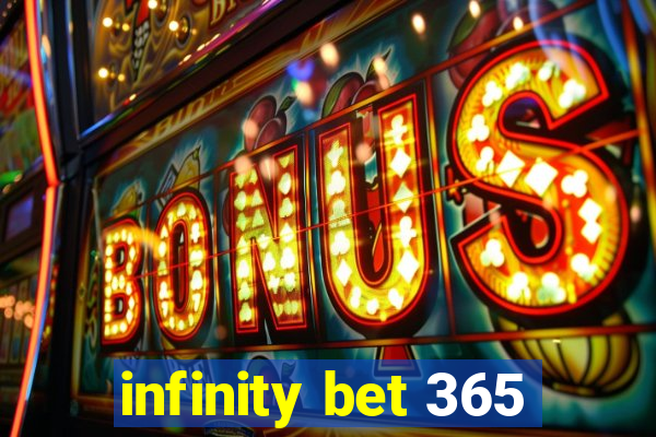 infinity bet 365