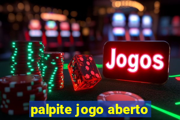 palpite jogo aberto