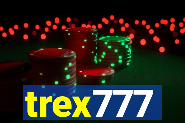 trex777