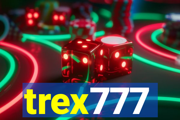 trex777