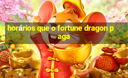 horários que o fortune dragon paga