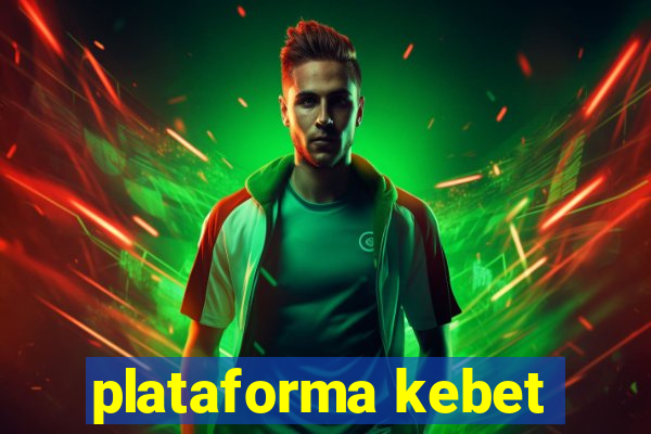 plataforma kebet