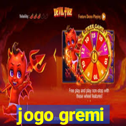 jogo gremi