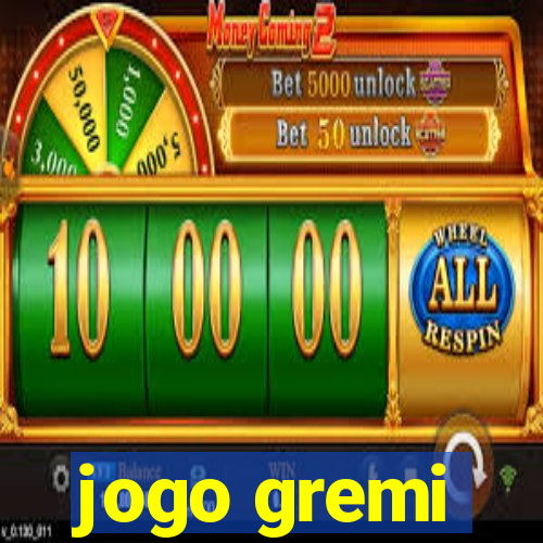 jogo gremi