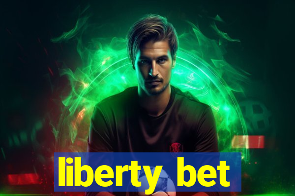 liberty bet