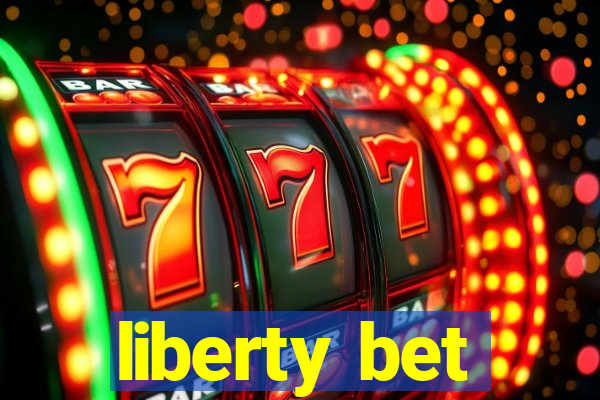 liberty bet