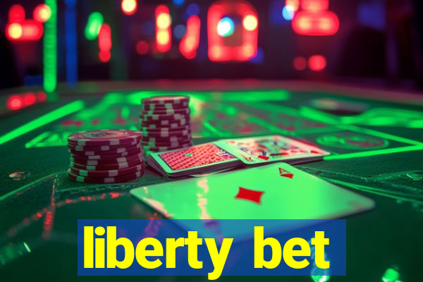 liberty bet