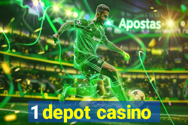 1 depot casino