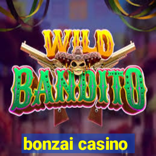 bonzai casino