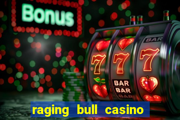 raging bull casino no deposit bonus codes