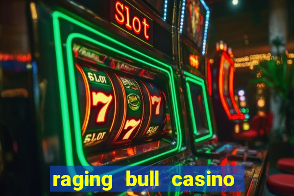 raging bull casino no deposit bonus codes