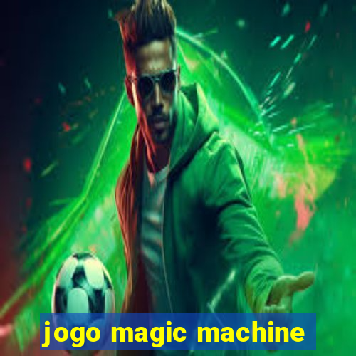 jogo magic machine