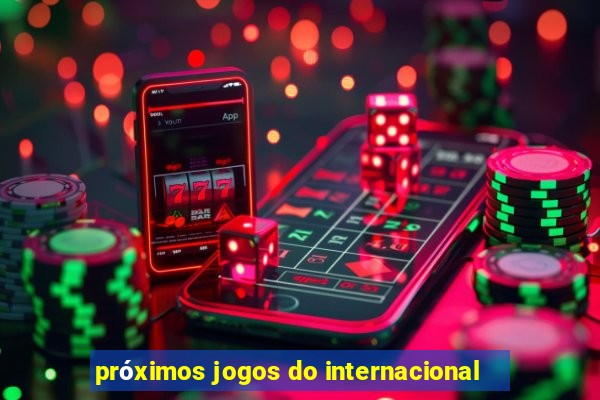 próximos jogos do internacional