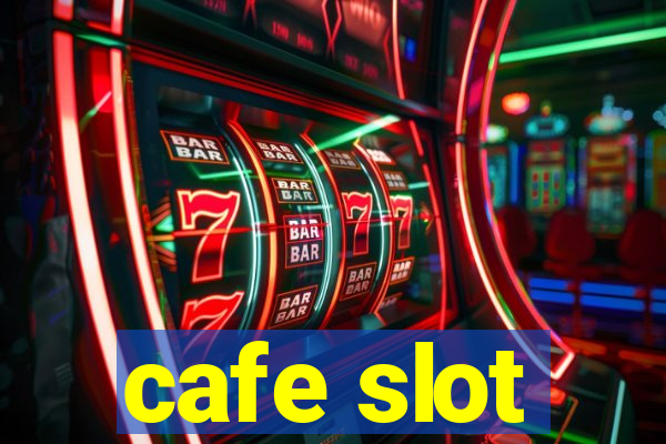 cafe slot