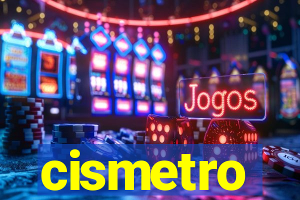 cismetro