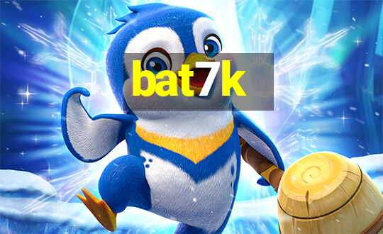 bat7k