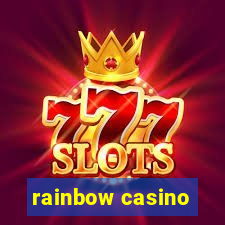 rainbow casino