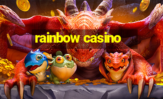 rainbow casino