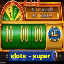 slots - super