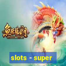 slots - super