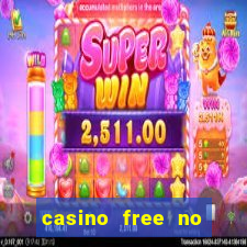 casino free no deposit money