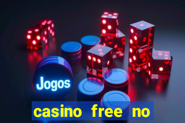 casino free no deposit money