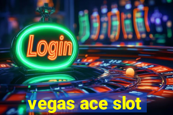 vegas ace slot