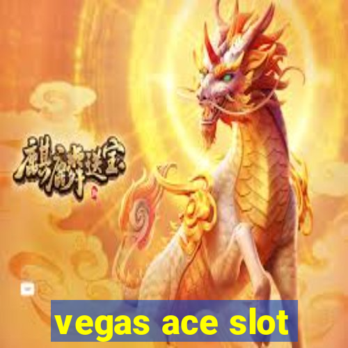 vegas ace slot