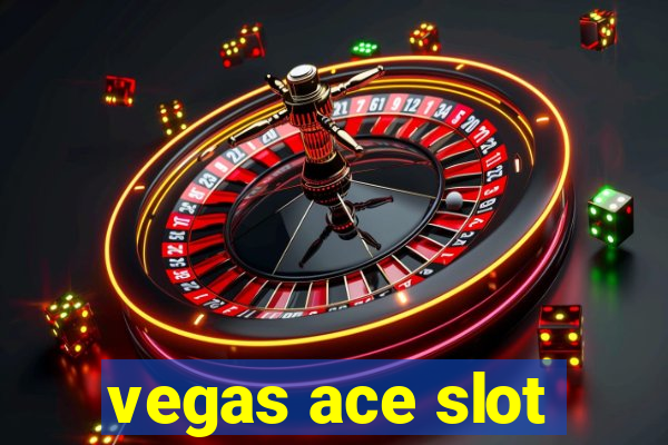 vegas ace slot