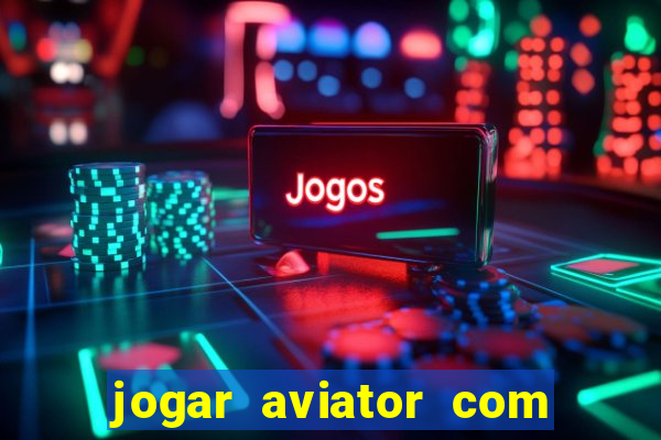 jogar aviator com 1 real