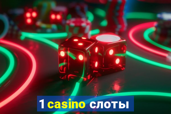 1 casino слоты