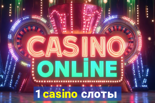 1 casino слоты