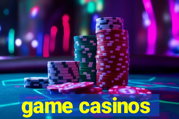 game casinos