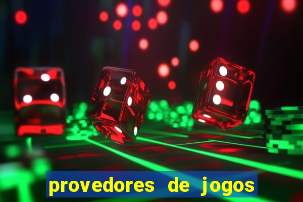 provedores de jogos de cassino