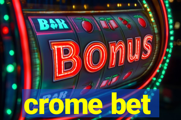 crome bet