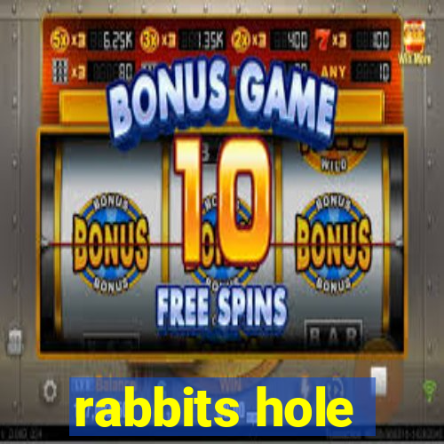 rabbits hole