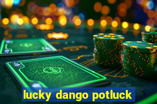 lucky dango potluck