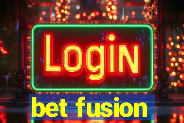 bet fusion