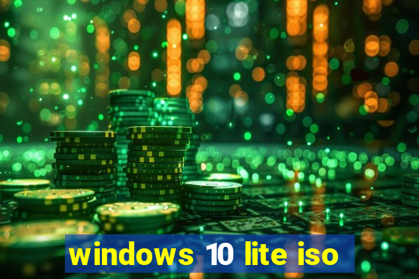 windows 10 lite iso