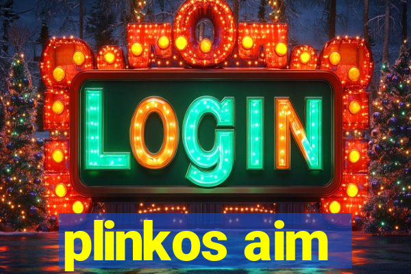 plinkos aim