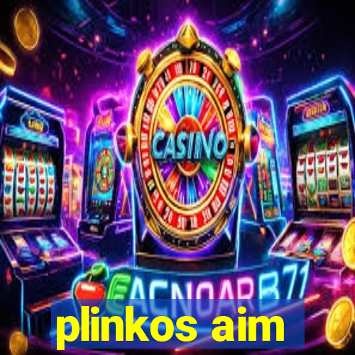 plinkos aim