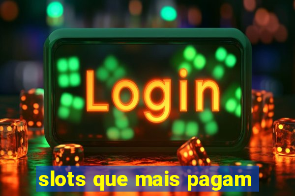 slots que mais pagam