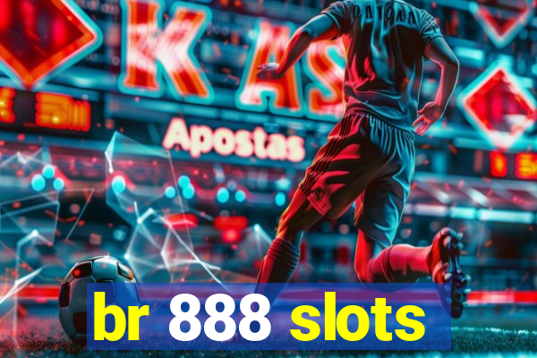 br 888 slots