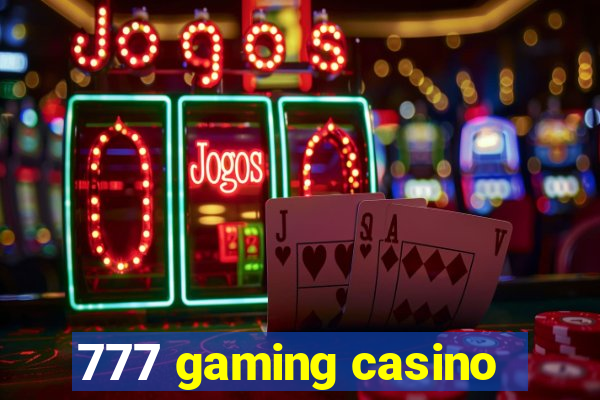 777 gaming casino