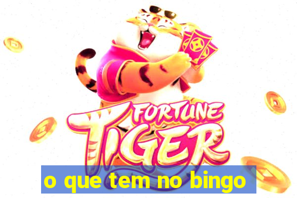 o que tem no bingo