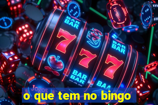 o que tem no bingo