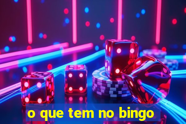 o que tem no bingo