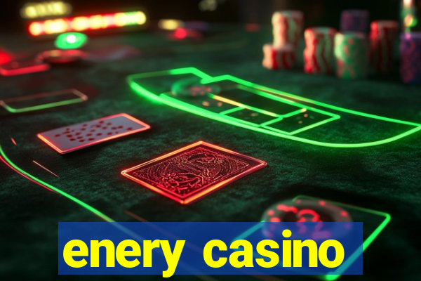 enery casino