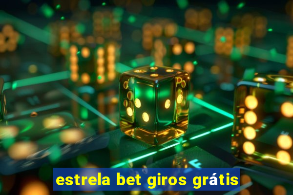 estrela bet giros grátis