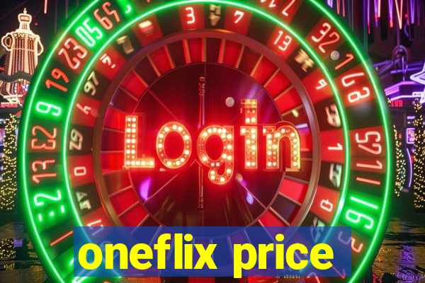 oneflix price